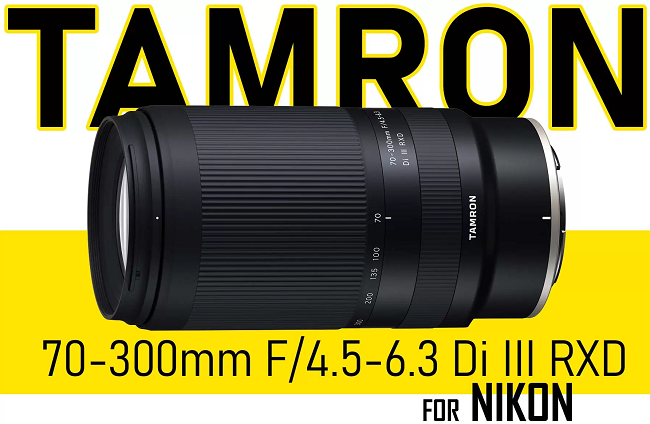 Tamron 70-300mm F/4.5-6.3 Di III RXD