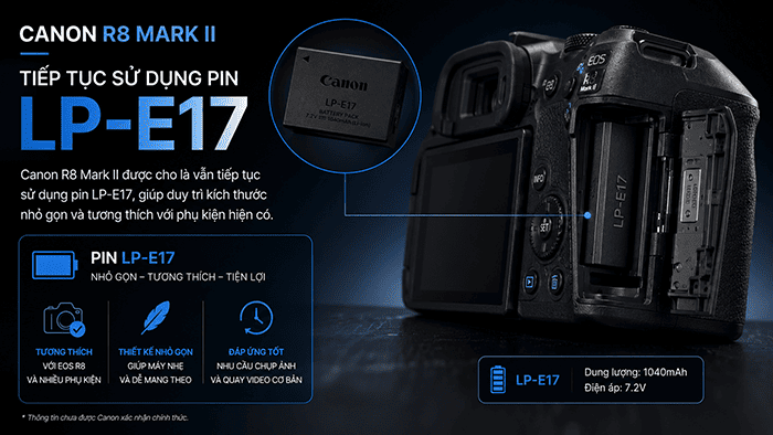 Canon R8 Mark II được cho là vẫn tiếp tục sử dụng pin LP-E17. Đây cũng là loại pin được sử dụng trên EOS R8 hiện tại và một số mẫu mirrorless nhỏ gọn khác của Canon
