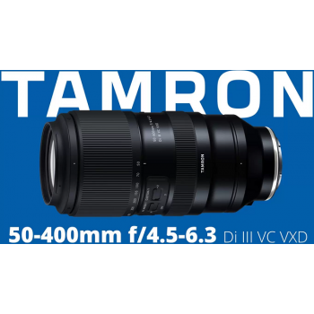 Tamron 50-400mm f/4.5-6.3 Di III VC VXD cho Sony E, Mới 100% (Chính Hãng)