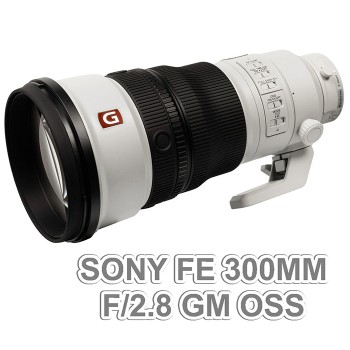 Sony FE 300mm f/2.8 GM OSS, Mới 100% (Chính hãng)